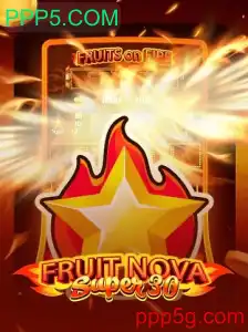 Descubra FruitrNovaSupe30: O Novo Fenômeno dos Jogos com PPP5.COM